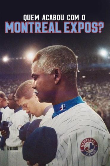 Quem Acabou com o Montreal Expos?